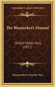 Book cover of The Bluejackets Manual: United States Navy