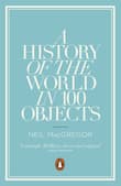 Book cover of A History of the World in 100 Objects