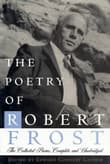 Book cover of The Poetry of Robert Frost: The Collected Poems, Complete and Unabridged