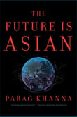 Book cover of The Future Is Asian: Commerce, Conflict, and Culture in the 21st Century