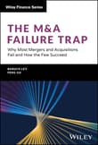 Book cover of The M&A Failure Trap: Why Most Mergers and Acquisitions Fail and How the Few Succeed