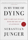 Book cover of In My Time of Dying: How I Came Face to Face with the Idea of an Afterlife