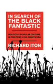 Book cover of In Search of the Black Fantastic: Politics and Popular Culture in the Post-Civil Rights Era