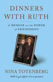 Book cover of Dinners with Ruth: A Memoir on the Power of Friendships