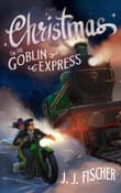 Book cover of Christmas on the Goblin Express