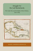 Book cover of Struggle for the Gulf Borderlands: The Creek War and the Battle of New Orleans, 1812-1815