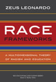 Book cover of Race Frameworks: A Multidimensional Theory of Racism and Education