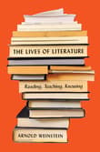 Book cover of The Lives of Literature: Reading, Teaching, Knowing