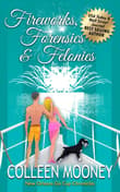 Book cover of Fireworks, Forensics & Felonies