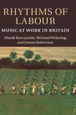 Book cover of Rhythms of Labour: Music at Work in Britain