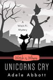 Book cover of Witch is Where Unicorns Cry