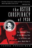 Book cover of The Oster Conspiracy of 1938: The Unknown Story of the Military Plot to Kill Hitler and Avert World War II