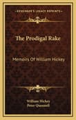 Book cover of The Prodigal Rake: Memoirs Of William Hickey