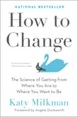 Book cover of How to Change: The Science of Getting from Where You Are to Where You Want to Be