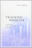 Book cover of Tracking Medicine: A Researcher's Quest to Understand Health Care