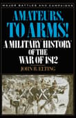 Book cover of Amateurs, to Arms!: A Military History of the War of 1812