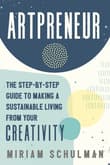 Book cover of Artpreneur: The Step-by-Step Guide to Making a Sustainable Living from Your Creativity