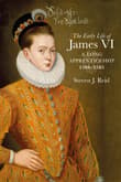 Book cover of The Early Life of James VI: A Long Apprenticeship, 1566-1585