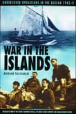 Book cover of War in the Islands: Undercover Operations in the Aegean, 1942-44