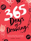 Book cover of 365 Days of Drawing: Sketch and Paint Your Way Through the Creative Year