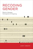 Book cover of Recoding Gender: Women's Changing Participation in Computing