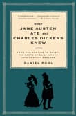 Book cover of What Jane Austen Ate and Charles Dickens Knew: From Fox Hunting to Whist-the Facts of Daily Life in Nineteenth-Century England