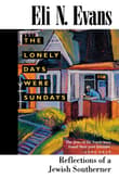 Book cover of The Lonely Days Were Sundays: Reflections of a Jewish Southerner
