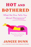 Book cover of Hot and Bothered: What No One Tells You About Menopause and How to Feel Like Yourself Again