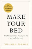 Book cover of Make Your Bed: Little Things That Can Change Your Life...And Maybe the World