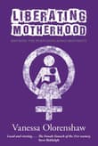 Book cover of Liberating Motherhood: Birthing the Purplestockings Movement