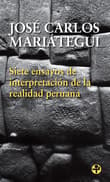 Book cover of Siete Ensayos de Interpretacion de la Realidad Peruana