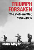 Book cover of Triumph Forsaken: The Vietnam War, 1954-1965