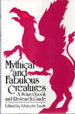 Book cover of Mythical and Fabulous Creatures: A Source Book and Research Guide