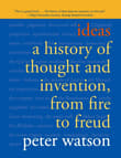 Book cover of Ideas: A History of Thought and Invention, from Fire to Freud