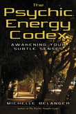 Book cover of The Psychic Energy Codex: A Manual For Developing Your Subtle Senses