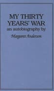 Book cover of My Thirty Years' War: An Autobiography