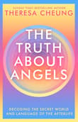 Book cover of The Truth about Angels: Decoding the Secret world and Language of the Afterlife