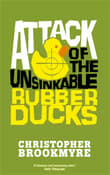 Book cover of Attack of the Unsinkable Rubber Ducks