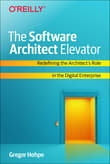 Book cover of The Software Architect Elevator: Redefining the Architect's Role in the Digital Enterprise