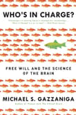 Book cover of Who's in Charge? Free Will and the Science of the Brain