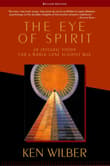 Book cover of The Eye of Spirit: An Integral Vision for a World Gone Slightly Mad