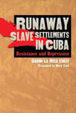 Book cover of Runaway Slave Settlements in Cuba: Resistance and Repression