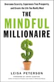 Book cover of The Mindful Millionaire: Overcome Scarcity, Experience True Prosperity, and Create the Life You Really Want