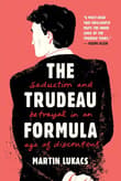 Book cover of The Trudeau Formula: Seduction and Betrayal in an Age of Discontent