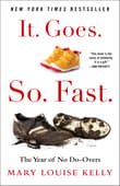Book cover of It. Goes. So. Fast.: The Year of No Do-Overs
