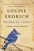 Book cover of The Blue Jay's Dance: A Memoir of Early Motherhood