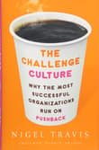 Book cover of The Challenge Culture: Why the Most Successful Organizations Run on Pushback