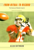Book cover of From Ritual to Record: The Nature of Modern Sports