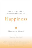 Book cover of Happiness: A Guide to Developing Life's Most Important Skill