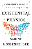 Book cover of Existential Physics: A Scientist's Guide to Life's Biggest Questions